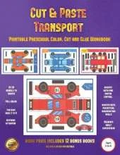 Printable Kindergarten Color, Cut and Glue Workbook (Cut and Paste Transport): 20 Full-Color Cut and Paste Kindergarten 3D Activity Sheets Designed to Develop Visuo-Perceptual Skills in Preschool Children.