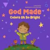 God Made Colors Oh So Bright: Volume 4