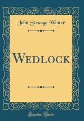 Wedlock (Classic Reprint)