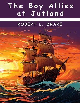 The Boy Allies at Jutland