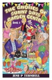 The Gnomes of Sunny Days Garden Centre: Book 4