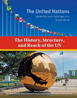 The History Structure and Reach of the UN