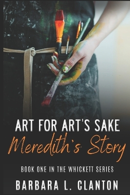 Art for Art's Sake: Meredith's Story: Book One in the Whickett Series