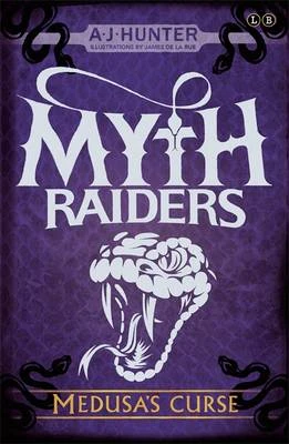 Myth Raiders: Medusa's Curse: Book 1