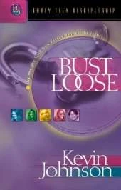 Bust Loose: Become the Wild New Person You Are in Jesus