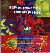 Ymunwch Yn Y Gan: Now Let's Make Music!