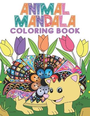 Coloring Book for Kids: Funny Animal With Mandalas: Coloring books for relaxation kids