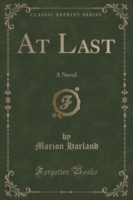 At Last: A Novel (Classic Reprint)
