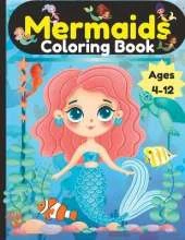 Mermaids Coloring Book Ages 4-12: We Believe In Mermaids