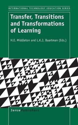 Transfer, Transitions and Transformations of Learning