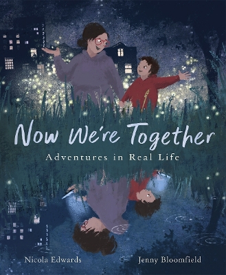 Now We're Together: Adventures in Real Life