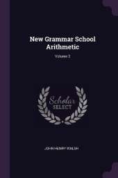 New Grammar School Arithmetic; Volume 2