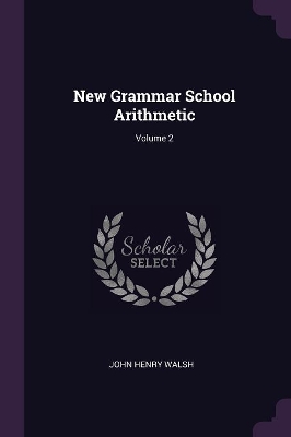 New Grammar School Arithmetic; Volume 2