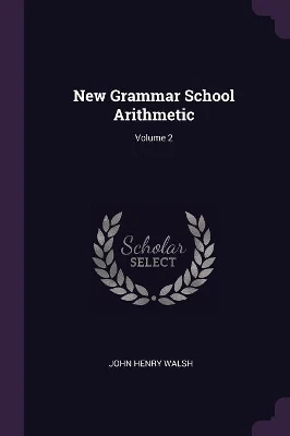 New Grammar School Arithmetic; Volume 2