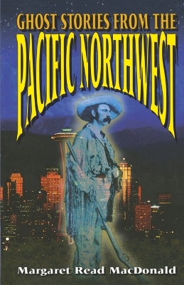 Ghost Stories from the Pacific Northwest