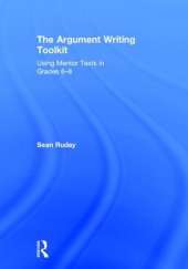 The Argument Writing Toolkit: Using Mentor Texts in Grades 6-8