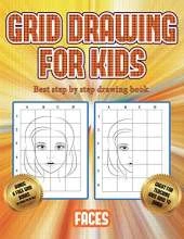 Best step by step drawing book (Grid drawing for kids - Faces): This book teaches kids how to draw faces using grids