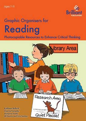 Graphic Organisers for Reading: Photocopiable Resources to Enhance Critical Thinking