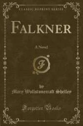 Falkner: A Novel (Classic Reprint)
