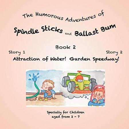 The Humorous Adventures of Spindle Sticks and Ballast Bum: Book 2