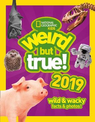 Weird But True! 2019: Wild & Wacky Facts & Photos