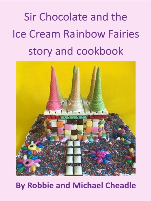 Sir Chocolate and the Ice Cream Rainbow Fairies story and cookboo