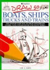 Draw 50 Boats, Ships, Trucks and Trains