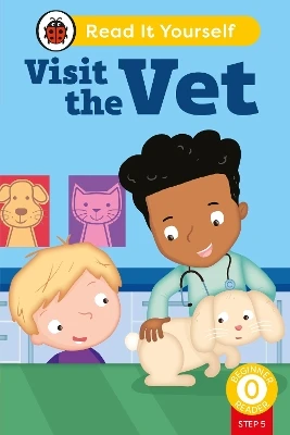 Visit the Vet (Phonics Step 5):  Read It Yourself - Level 0 Beginner Reader
