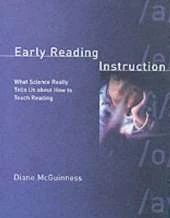 Early Reading Instruction: What Science Really Tells Us about How to Teach Reading
