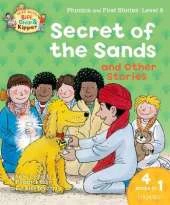 Oxford Reading Tree Read With Biff, Chip, and Kipper: Secret of the Sands & Other Stories: Level 6 Phonics and First Stories