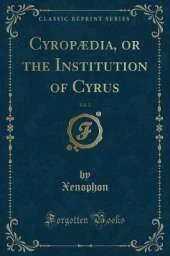 CyropA|dia, or the Institution of Cyrus, Vol. 2 (Classic Reprint)