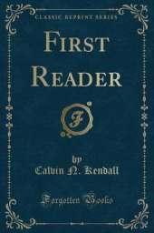 First Reader (Classic Reprint)