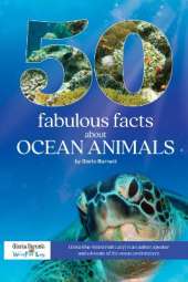 50 fabulous facts about Ocean Animals