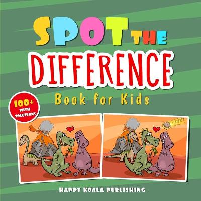 Spot the Difference Book for Kids: Over 100 Challenging illustrations for hours and hours of "search and find" Fun for Kids of all Ages.