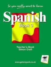 So You Really Want to Learn Spanish Book 3 Teacher's Book