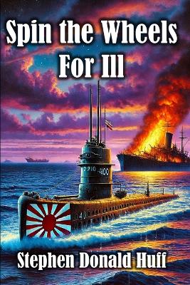 Spin the Wheels for Ill: Violence Redeeming: Collected Short Stories 2009 - 2011