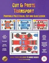 Printable Pre K Color, Cut and Glue Lesson (Cut and Paste Transport): 20 Full-Color Cut and Paste Kindergarten 3D Activity Sheets Designed to Develop Visuo-Perceptual Skills in Preschool Children.