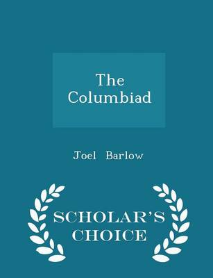 The Columbiad - Scholar's Choice Edition