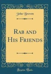 Rab and His Friends (Classic Reprint)