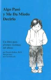 Algo pas y me da miedo decirlo: Un libro para jvenes vctimas del abuso