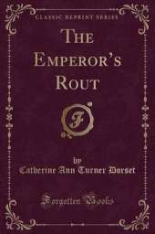 The Emperors Rout (Classic Reprint)