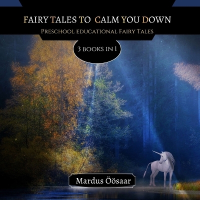 Fairy Tales To Calm You Down: 3 Books In 1