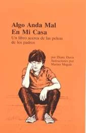 Algo anda mal en mi casa: Un libro acerca de las peleas de los padres