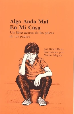 Algo anda mal en mi casa: Un libro acerca de las peleas de los padres