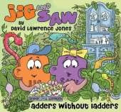 Jig and Saw: Adders Without Ladders
