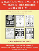 Kinder Homework Sheets (A black and white activity workbook for children aged 4 to 5 - Vol 1): This book contains 50 black and white activity sheets for children aged 4 to 5