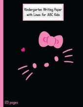 Kindergarten Writing Paper with Lines for ABC KIDS: 120 Blank Handwriting Practice Paper with Dotted Lines - Kindergarten, First And Second Grade Students. Learning Cursive Writing For Beginners (Handwriting For Kindergarten and Students) v 2