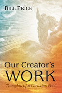 Our Creator's Work: Thoughts of a Christian Poet