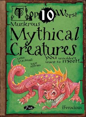 Murderous Mythical Creatures: You Wouldn't Want To Meet