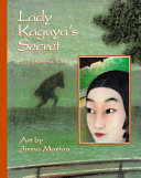 Lady Kaguya's Secret: A Japanese Folktale